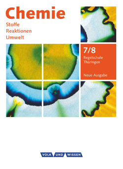 Chemie: Stoffe – Reaktionen – Umwelt (Neue Ausgabe) – Regelschule Thüringen – 7./8. Schuljahr von Arndt,  Barbara, Arnold,  Karin, Brauer,  Roland, Dietrich,  Volkmar, Hommel,  Christiane, Lüttgens,  Uwe, Meyendorf,  Gerhard, Wegner,  Günter