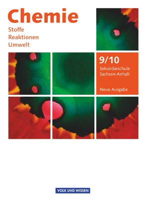 Chemie: Stoffe – Reaktionen – Umwelt (Neue Ausgabe) – Sekundarschule Sachsen-Anhalt – 9./10. Schuljahr von Arndt,  Barbara, Arnold,  Karin, Block,  Adolf, Dietrich,  Volkmar, Elsner,  Johannes, Meyendorf,  Gerhard