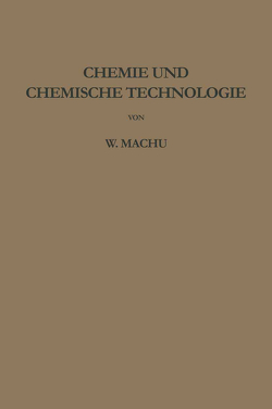 Chemie und chemische Technologie von Machu,  Willi