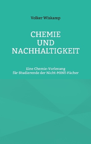 Chemie und Nachhaltigkeit von Wiskamp,  Volker