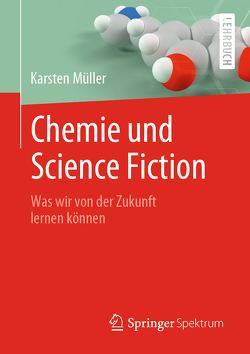 Chemie und Science Fiction von Müller,  Karsten