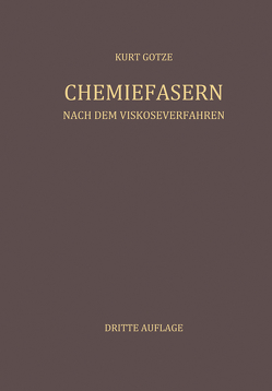 Chemiefasern nach dem Viskoseverfahren von Götze,  Kurt