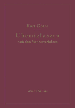 Chemiefasern nach dem Viskoseverfahren (Reyon und Zellwolle) von Götze,  Kurt