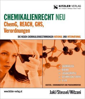 Chemikalienrecht NEU von Jakl,  Thomas, Stessel,  Helmut, Witzani,  Helmut