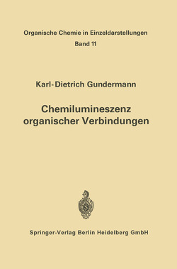 Chemilumineszenz organischer Verbindungen von Gundermann,  Karl-D.