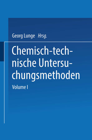 Chemisch-technische Untersuchungsmethoden von Adam,  E, Berl,  Ernst, Lunge,  Georg