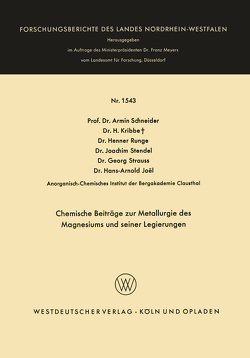 Chemische Beiträge zur Metallurgie des Magnesiums und seiner Legierungen von Joël,  Hans-Arnold, Kribbe,  H., Runge,  Henner, Schneider,  Armin, Stendel,  Joachim, Strauss,  Georg