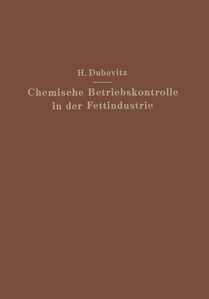 Chemische Betriebskontrolle in der Fettindustrie von Dubovitz,  Hugo