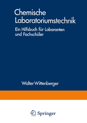 Chemische Laboratoriumstechnik von Schivizhoffen,  Egbert v., Wittenberger,  Walter