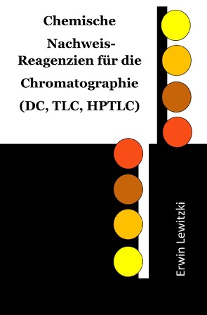 Chemische Nachweis-Reagenzien für die Chromatographie (DC, TLC, HPTLC) von Lewitzki,  Erwin