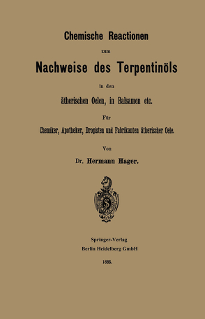 Chemische Reactionen zum Nachweise des Terpentinöls in den ätherischen Oelen, in Balsamen etc von Hager,  Hermann