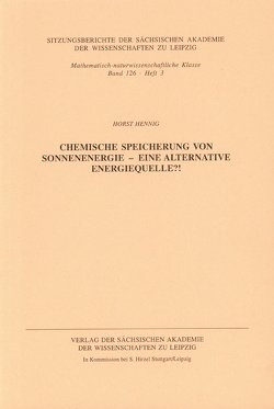 Chemische Speicherung von Sonnenenergie – eine alternative Energiequelle?! von Hennig,  Horst