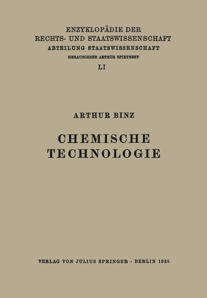 Chemische Technologie von Binz,  Arthur, Kaskel,  Walter, Kohlrausch,  Eduard, Spiethoff,  A.