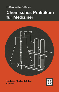 Chemisches Praktikum für Mediziner von Aurich,  Hans Günter, Rinze,  Peter