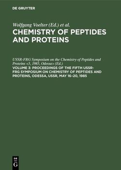 Chemistry of peptides and proteins / Proceedings of the Fifth USSR-FRG Symposium on Chemistry of Peptides and Proteins, Odessa, USSR, May 16–20, 1985 von USSR-FRG Symposium on the Chemistry of Peptides and Proteins 5,  1985,  Odessa