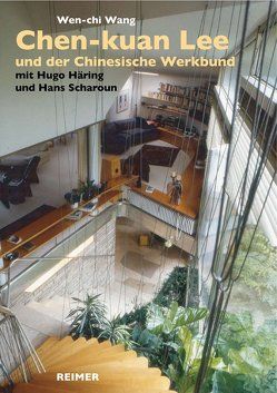 Chen-kuan Lee (1914-2003) und der Chinesische Werkbund von Wang,  Wen-chi