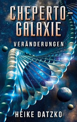 Cheperto – Galaxie Veränderungen von Datzko,  Heike