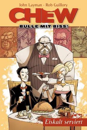 Chew – Bulle mit Biss 3 von Frisch,  Marc-Oliver, Guillory,  Rob, Layman,  John