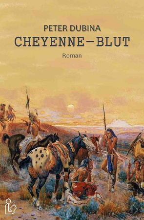 CHEYENNE-BLUT von Dubina,  Peter