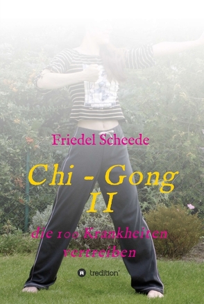 Chi – Gong II von Scheede,  Friedel