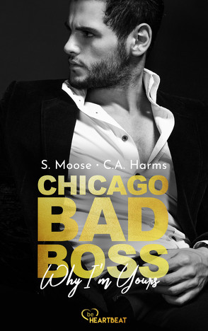 Chicago Bad Boss – Why I’m Yours von Güttler,  Rabea, Harms,  C.A., Moose,  S.