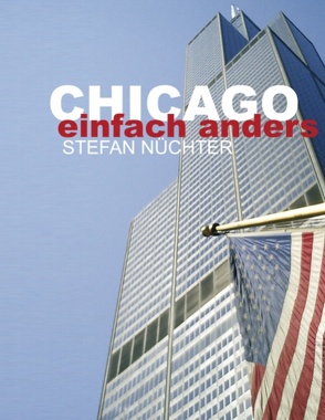 Chicago einfach anders von Nüchter,  Stefan