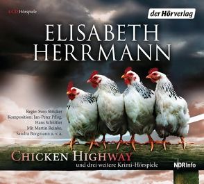 CHICKEN HIGHWAY und drei weitere Krimi-Hörspiele von Borgmann,  Sandra, Dörrie,  Lena, Heesters,  Nicole, Herrmann,  Elisabeth, Mädel,  Bjarne, Maire,  Laura, Pflug,  Jan-Peter, Reinke,  Martin, Schüttler,  Hans, Stricker,  Sven