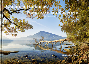 Chiemen-Halbinsel, Naturoase am Zugersee im Wandel der Jahreszeiten von Dietz,  Alexander