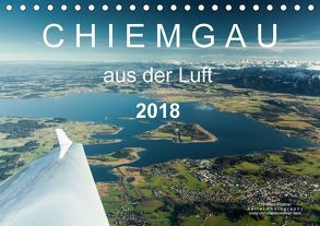 Chiemgau aus der Luft (Tischkalender 2018 DIN A5 quer) von Köstner,  Christian