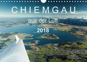 Chiemgau aus der Luft (Wandkalender 2018 DIN A4 quer) von Köstner,  Christian