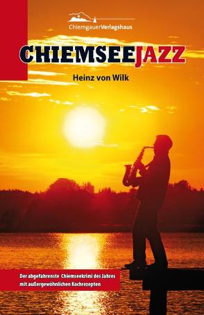 CHIEMSEEJAZZ von Wilk,  Heinz von