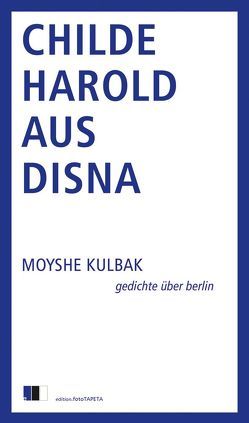 Childe Harold aus Disna von Kulbak,  Moyshe, Lichtenstein,  Sophie