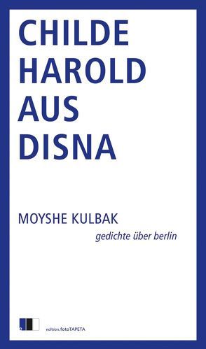 Childe Harold aus Disna von Kulbak,  Moyshe, Lichtenstein,  Sophie