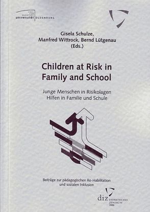 Children at Risk in Family and School – Junge Menschen in Risikolagen. Hilfen in Familie und Schule von Lütgenau,  Bernd, Schulze,  Gisela, Wittrock,  Manfred