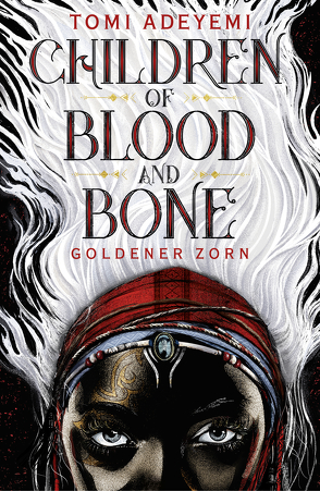 Children of Blood and Bone von Adeyemi,  Tomi, Fischer,  Andrea