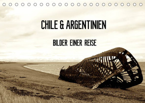 Chile & Argentinien – Bilder einer Reise (Tischkalender 2022 DIN A5 quer) von d&m