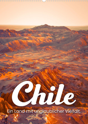 Chile – Ein Land mit unglaublicher Vielfalt. (Wandkalender 2023 DIN A2 hoch) von SF