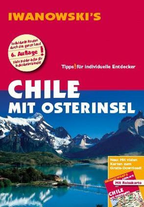 Chile mit Osterinsel – Reiseführer von Iwanowski von Hidalgo,  Marcela, Stünkel,  Maike