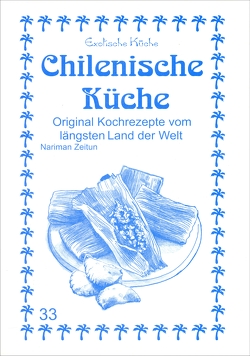 Chilenische Küche von Asfahani,  M Nader, Zeitun,  Nariman