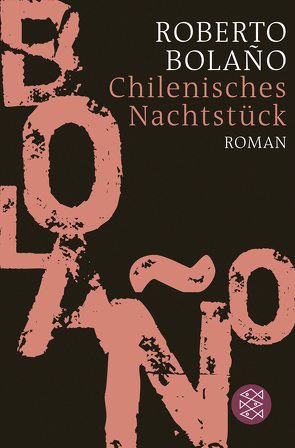 Chilenisches Nachtstück von Berenberg,  Heinrich von, Bolaño,  Roberto