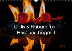 Chilis und Habaneros – Heiß und begehrt (Wandkalender 2019 DIN A3 quer) von Seibertz,  Juergen