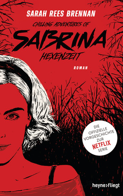 Chilling Adventures of Sabrina: Hexenzeit von Brammertz,  Beate, Brennan,  Sarah Rees