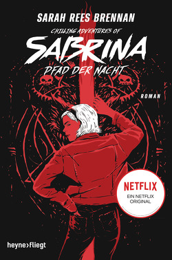 Chilling Adventures of Sabrina: Pfad der Nacht von Brammertz,  Beate, Brennan,  Sarah Rees