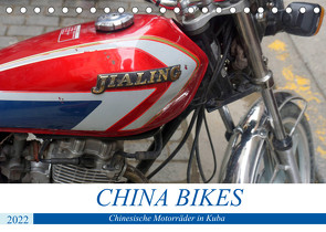 CHINA BIKES – Chinesische Motorräder in Kuba (Tischkalender 2022 DIN A5 quer) von von Loewis of Menar,  Henning