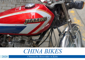 CHINA BIKES – Chinesische Motorräder in Kuba (Wandkalender 2020 DIN A3 quer) von von Loewis of Menar,  Henning