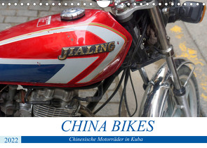 CHINA BIKES – Chinesische Motorräder in Kuba (Wandkalender 2022 DIN A4 quer) von von Loewis of Menar,  Henning