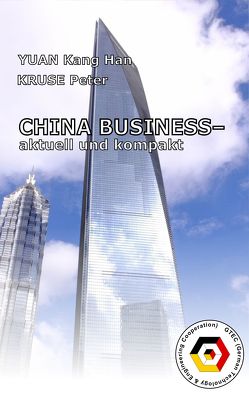 CHINA BUSINESS- aktuell & kompakt von Kruse,  Peter, YUAN,  KANGHAN