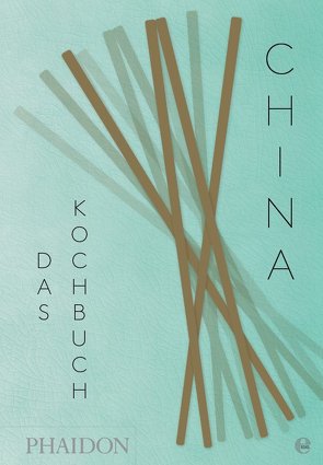 China – Das Kochbuch von Chan,  Diora Fong, Chan,  Kei Lum