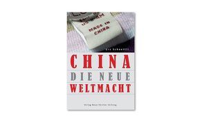 China – Die neue Weltmacht von Schoettli,  Urs