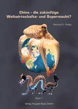 China – die zukünftige Weltwirtschafts- und Supermacht? von Philipp,  Raimund G.